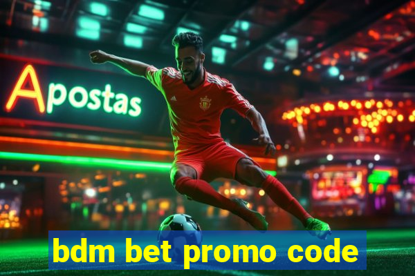 bdm bet promo code